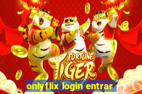 onlyflix login entrar